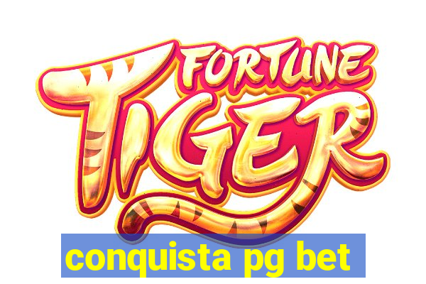 conquista pg bet